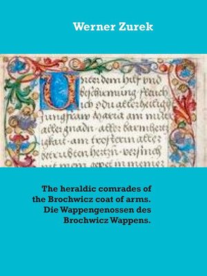 cover image of The heraldic comrades of the Brochwicz coat of arms. Die Wappengenossen des Brochwicz Wappens.